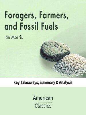 cover image of Foragers, Farmers, and Fossil Fuels by Ian Morris